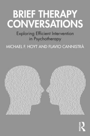 Brief Therapy Conversations Exploring Efficient Intervention in Psychotherapy
