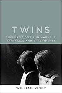 Twins: Superstitions and Marvels, Fantasies and Experiments