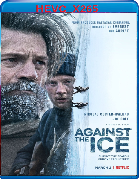 Against The Ice (2022) mkv FullHD 1080p HEVC AC3 ITA ENG Sub