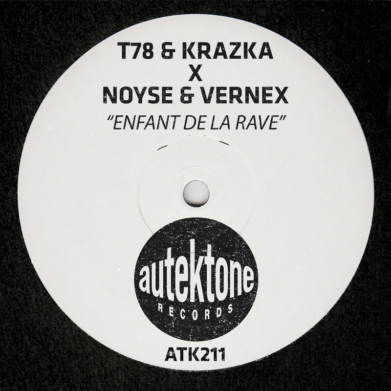 Noyse, T78, Vernex, KRAZKA – Enfant De La Rave (Original Mix)
