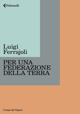 Luigi Ferrajoli - Per una federazione della Terra (2026)