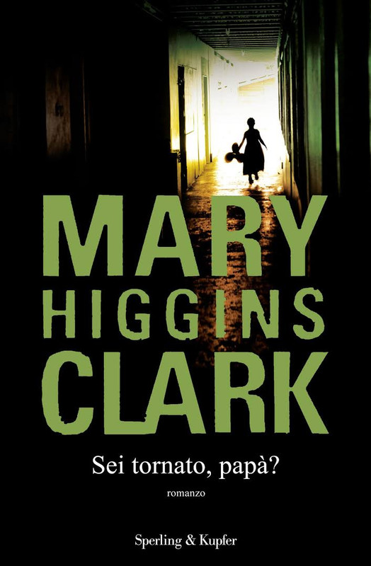 Mary Higgins Clark - Sei tornato, papà? (2013)
