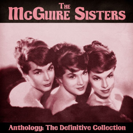 The Mcguire Sisters   Anthology: The Definitive Collection (Remastered) (2020)