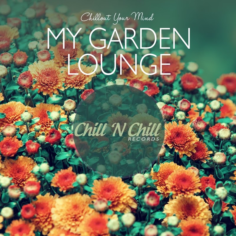 VA - My Garden Lounge: Chillout Your Mind (2020) mp3 320 Kbps