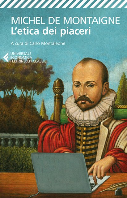 Michel de Montaigne - L’etica dei piaceri (2016)
