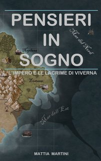 Mattia Martini - Pensieri in sogno. L'impero e le lacrime di Viverna (2024)