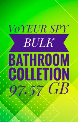 V0Y£UR SPY BULK BATHR00M C0LLETION 97.57 GB
