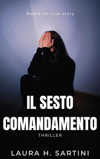 Laura H. Sartini - Il sesto comandamento (2023)