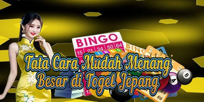 Tata Cara Mudah Menang Besar di Togel Jepang