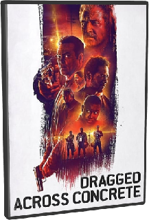 Dragged Across Concrete – Poliziotti al limite (2018) FullHD m1080p iTA AC3 x264