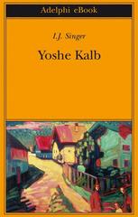 I.J. Singer (Israel J. Singer) – Yoshe Kalb (2014)