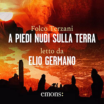 Folco Terzani - A piedi nudi sulla terra (2022) (mp3 - 128 kbps)