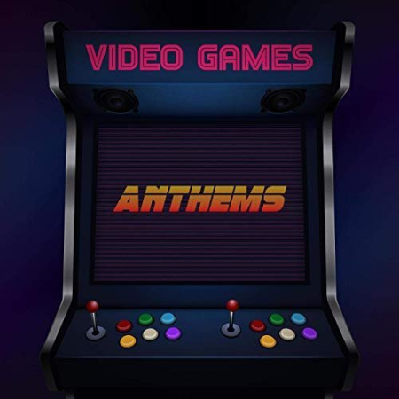 VA - Video Games Anthems (2019)
