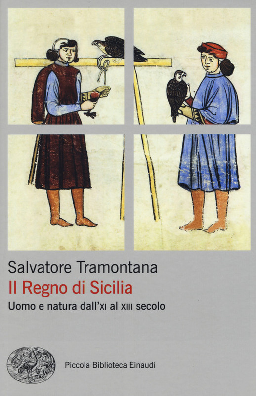 Salvatore Tramontana ─ Il regno di Sicilia. Uomo e natura dall'XI al XIII secolo (2018)