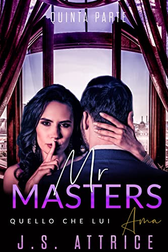 J. S. Attrice - Mr. Masters 5. Quello che lui Ama (2021)