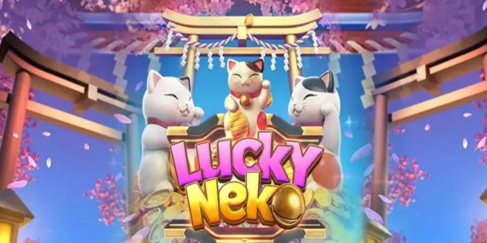 Tips Menang Jackpot Slot Lucky Neko Di Situs Versace4d
