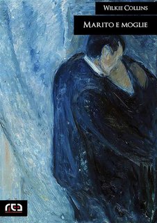 Wilkie Collins - Marito e moglie (2024)