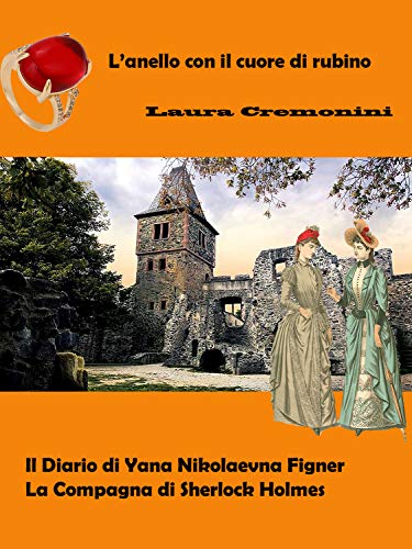 Laura Cremonini – L’anello con il cuore di rubino – La Compagna di Sherlock Holmes Vol. 2 (2020)