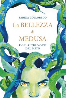Sabina Colloredo - La bellezza di Medusa e gli altri volti del mito (2019)