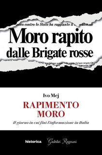 Ivo Mej - Rapimento Moro. Il giorno in cui finì l'informazione in Italia (2023)