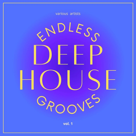 VA - Endless Deep-House Grooves Vol. 1 (2021)