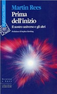 Martin Rees - Prima dell'inizio. Il nostro universo e gli altri (1998)