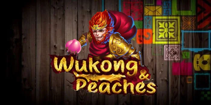 Strategi Memaksimalkan Kemenangan di Slot Wukong Peaches