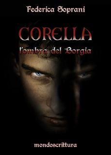 Federica Soprani - Corella, l'ombra del Borgia (2013)