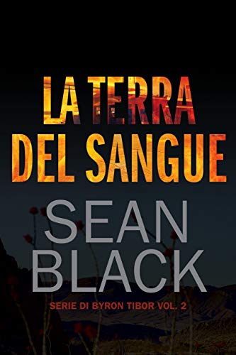 Sean Black – La terra del sangue. Un’avventura di Byron Tibor (2020)