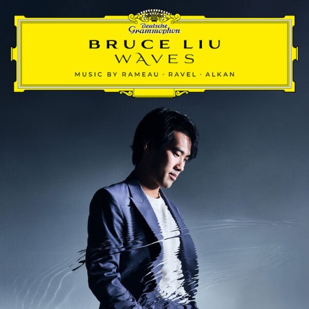 Bruce Liu - Waves: Music By Rameau, Ravel, Alkan (2023)