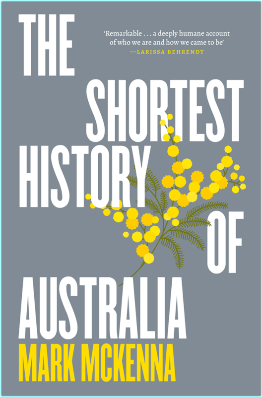 The Shortest History Of Australia (McKenna, Mark;)