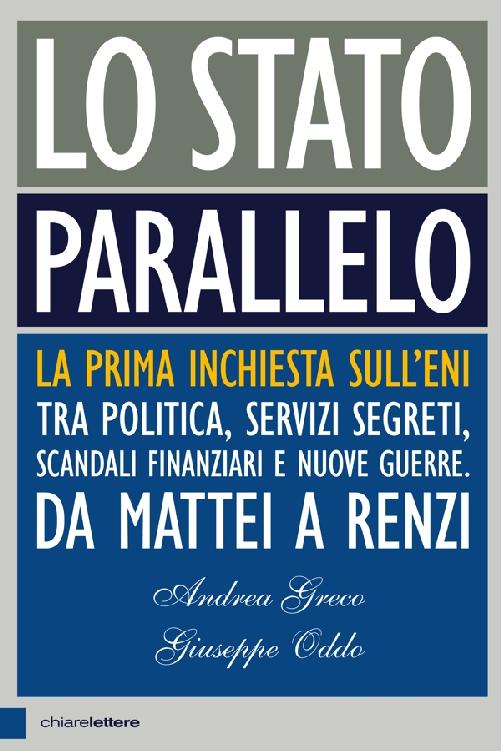 Andrea Greco, Giuseppe Oddo - Lo Stato parallelo (2016)