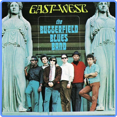 The Paul Butterfield Blues Band - East-West (1966) FLAC Scarica Gratis