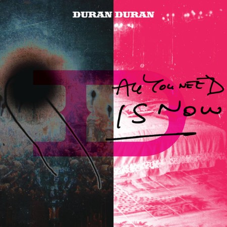 Duran Duran - All You Need Is Now (2021)