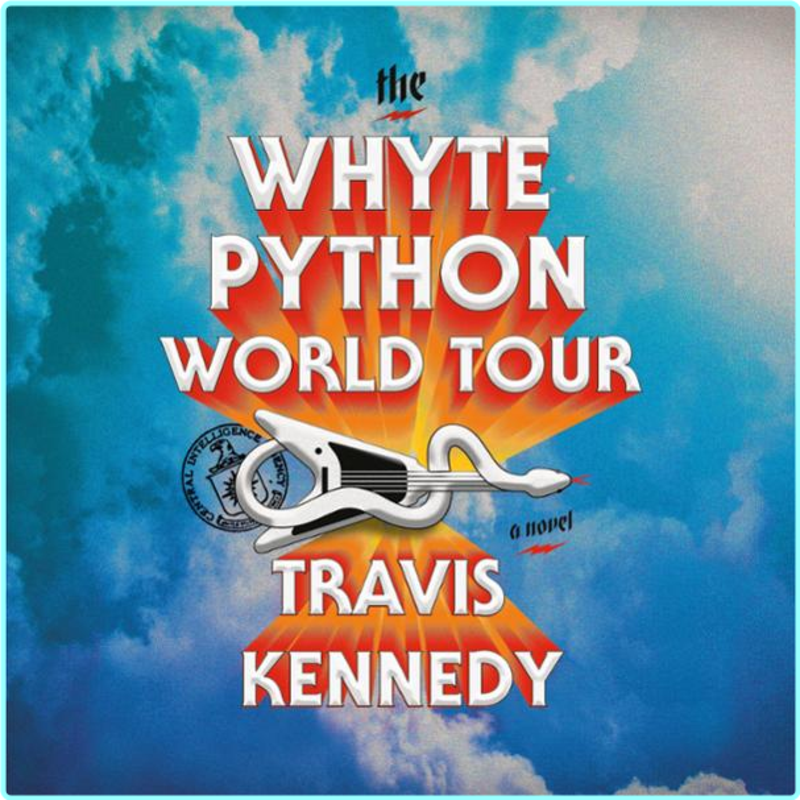 Travis Kennedy The Whyte Python World Tour A Novel Unabridged – (Travis Kennedy)