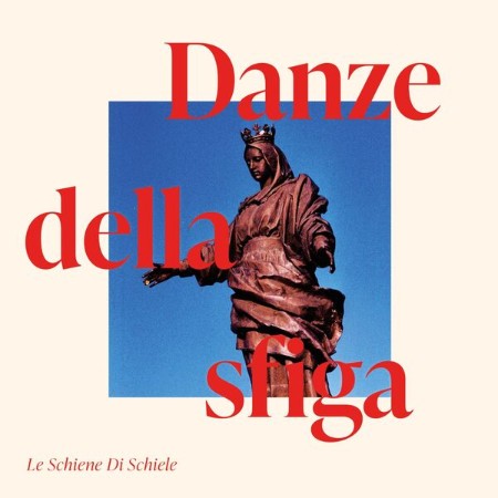 Le Schiene Di Schiele - Danze Della Sfiga (2025)