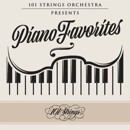 101 Strings Orchestra - 101 Strings Orchestra Presents Piano Favorites (2022)