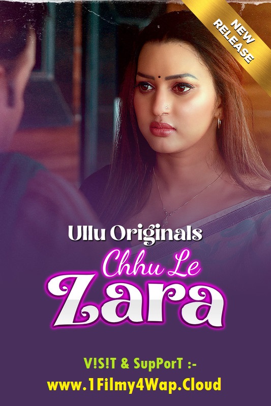 Chhu Le Zara Part-1 (2025) Ullu Hindi Originals Web Series WEB-DL X264 AAC 1080p | 720p | 480p | Download