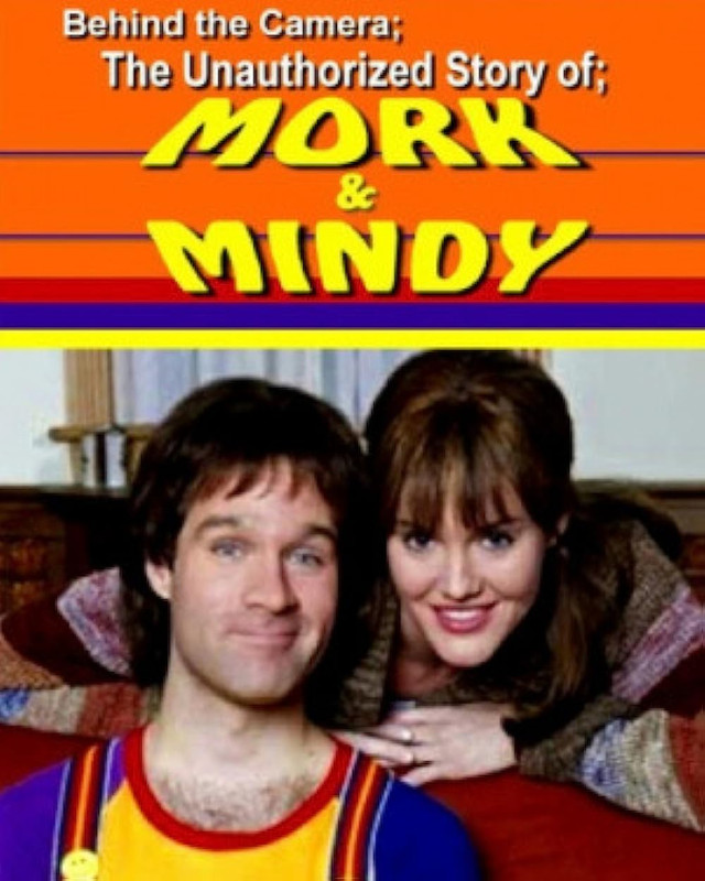 Behind the Camera The Unauthorized Story of Mork & Mindy 2005