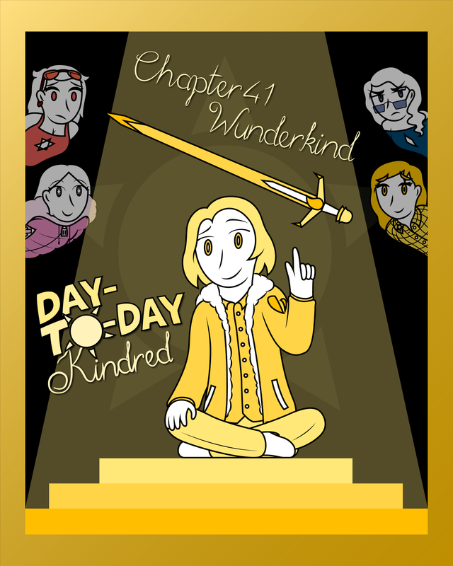 Chapter 41 Wunderkind DaytoDay Kindred Royal Road
