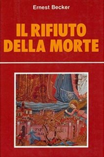 Ernest Becker - Il rifiuto della morte (1982)