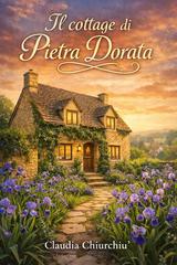 Claudia Chiurchiu’ – Il cottage di pietra dorata (2026)