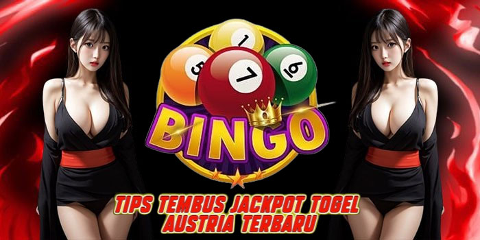 Tips Tembus Jackpot Togel Austria Terbaru