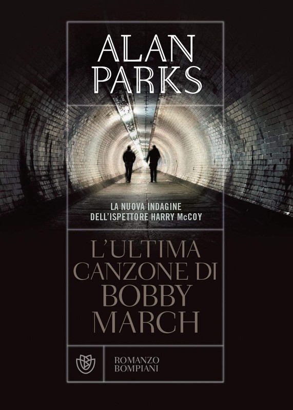 Alan Parks - L'ultima canzone di Bobby March (2020)