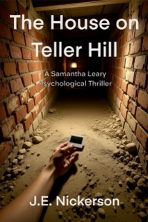 Samantha Leary uncovers obsession, secrets, and deadly traps in The House on Teller Hill. A dark psychological thriller for mature readers.
