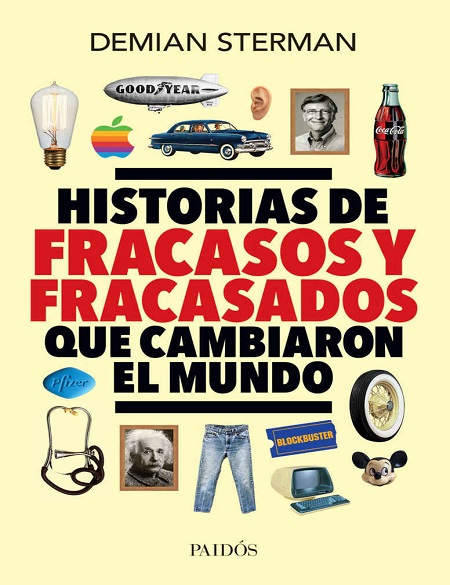 Historias de fracasos y fracasados que cambiaron el mundo - Demian Sterman (Multiformato) [VS]