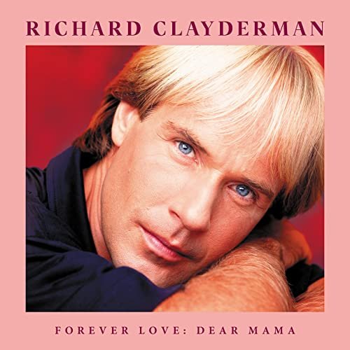Richard-Clayderman-Forever-Love-Dear-Mama-2022-mp3.jpg