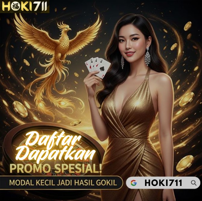 HOKI711 <>Dapatkan Promo Spesial<>  image 1