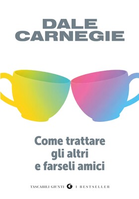 Dale Carnegie - Come trattare gli altri e farseli amici (2026)