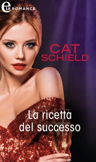 Cat Schield - Notti a Las Vegas Vol. 3. La ricetta del successo (2022)